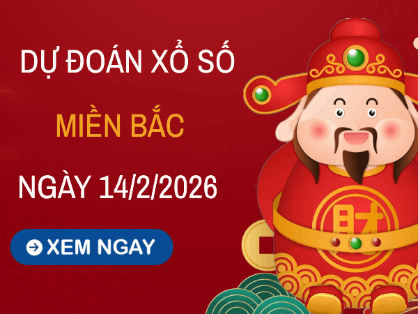 Dự đoán XSMB 14/2/2026 – Soi cầu Miền Bắc thứ 7 chính xác