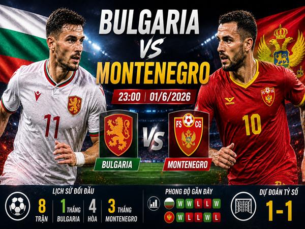 Bulgaria gặp Montenegro
